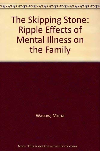 The Skipping Stone: The Rippling Effect of Mental Illness in the Family,New