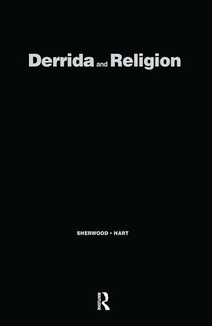 Derrida And Religion: Other Testaments