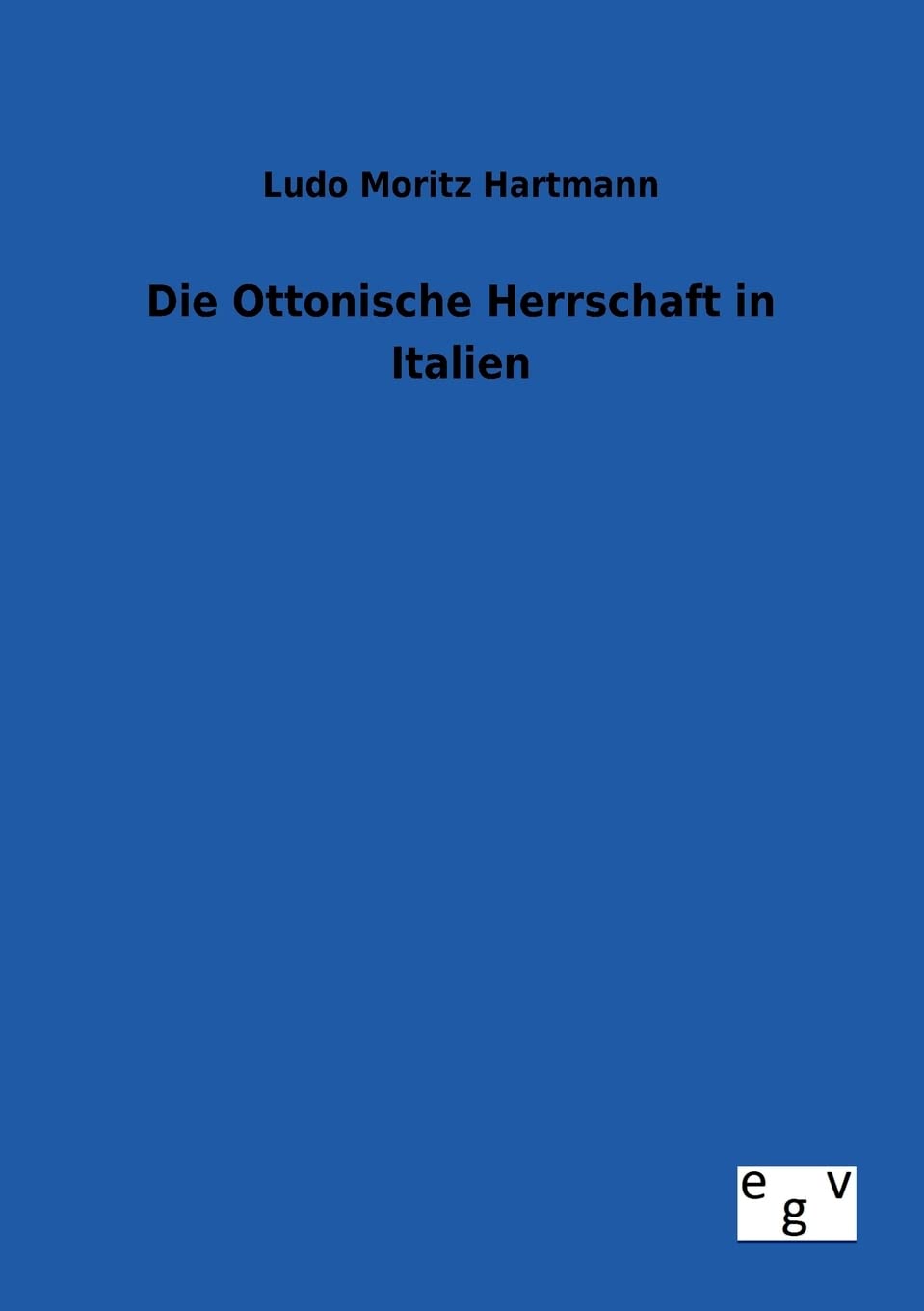 Die Ottonische Herrschaft in Italien (German Edition),Used