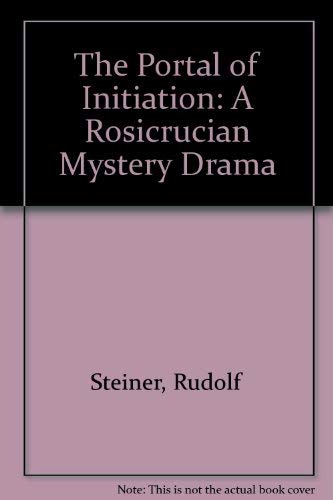 The Portal of Initiation: A Rosicrucian Mystery Drama,Used