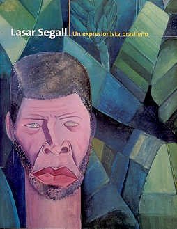 Lasar Segall: Un Expresionista Brasileno/ a Brazilian Expresionist (Bellas Artes) (Spanish Edition),Used