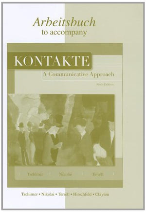 Workbook/Laboratory Manual to accompany Kontakte: A Communicative Approach,Used