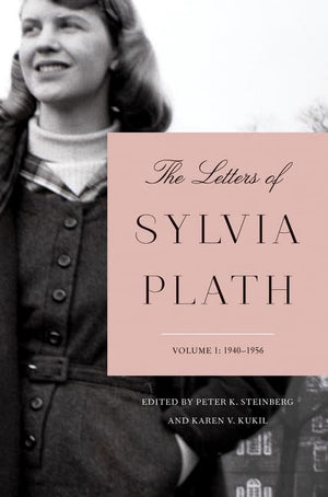The Letters Of Sylvia Plath Volume 1: 19401956,New