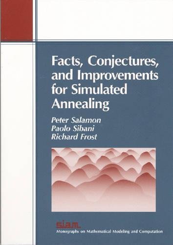 Facts, Conjectures, and Improvements for Simulated Annealing (Monographs on Mathematical Modeling and Computation, Series Number,Used
