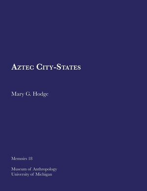 Aztec CityStates (Volume 18) (Memoirs),Used