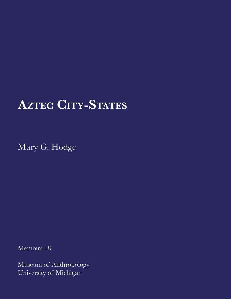 Aztec CityStates (Volume 18) (Memoirs),Used