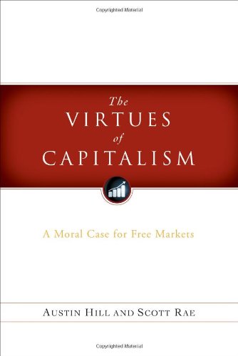 The Virtues of Capitalism: A Moral Case for Free Markets,Used