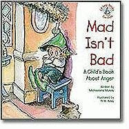 Mad Isn't Bad: A Child's Book about Anger (Kid's ElfHelp),New