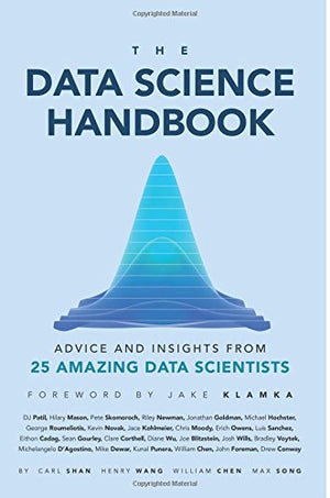 The Data Science Handbook: Advice And Insights From 25 Amazing Data Scientists-new