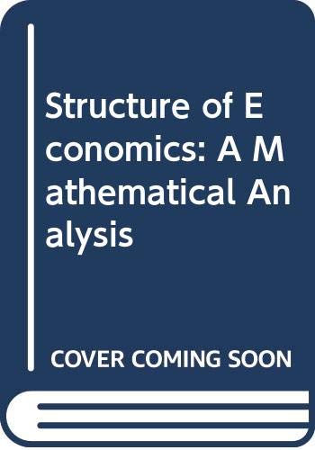 The Structure of Economics: A Mathematical Analysis,Used