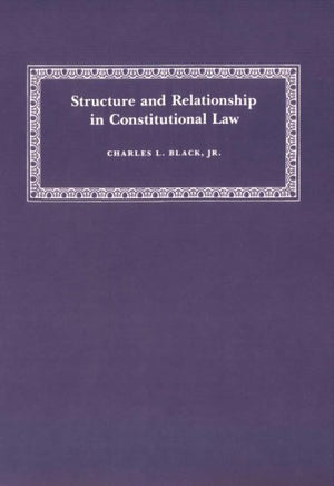 Structure And Relationship In Constitutional Law,New