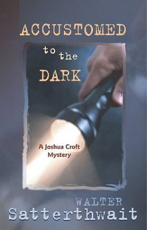 Accustomed to the Dark: A Joshua Croft Mystery,Used