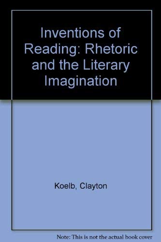 Inventions of Reading: Rhetoric and the Literary Tradition,Used
