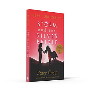 Storm and the Silver Bridle (Pony Club Secrets) (Book 6),Used