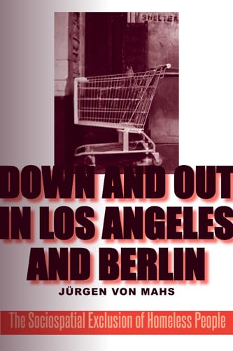 Down And Out In Los Angeles And Berlin: The Sociospatial Exclusion Of Homeless People,Used