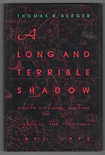 A long and terrible shadow: White values, native rights in the Americas, 14921992,Used
