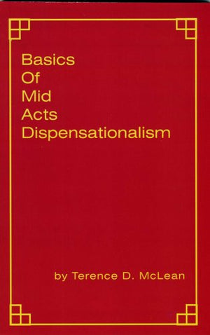Basics Of Mid Acts Dispensationalism-used