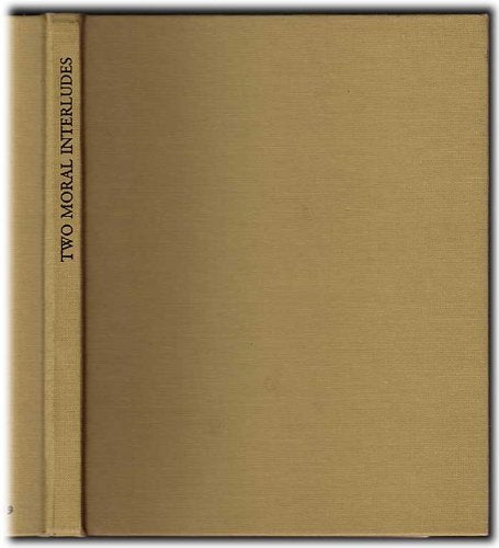 Two Moral Interludes (Malone Society Reprints),Used