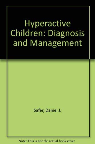 Hyperactive Children: Diagnosis And Management