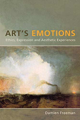 Art's Emotions: Ethics, Expression, and Aesthetic Experience,Used
