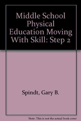 Middle School Physical Education Moving With Skill: Step 2,Used