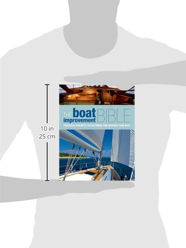 The Boat Improvement Bible: Practical Projects to Customise and Upgrade your Boat,Used