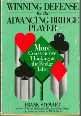 Winning Defense For The Advancing Bridge Player: More Constructive Thinking At The Bridge Table