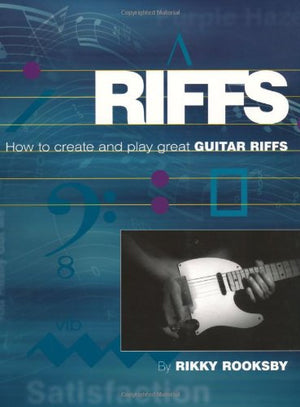 Riffs: How to Create and Play Great Guitar Riffs,Used