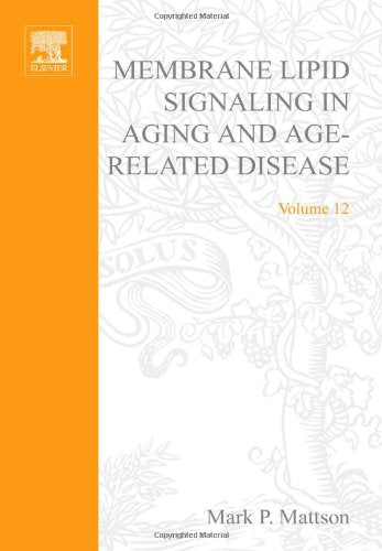 Membrane Lipid Signaling In Aging And Agerelated Disease (Volume 12) (Advances In Cell Aging And Gerontology, Volume 12),New