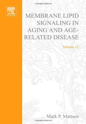 Membrane Lipid Signaling In Aging And Agerelated Disease (Volume 12) (Advances In Cell Aging And Gerontology, Volume 12),Used