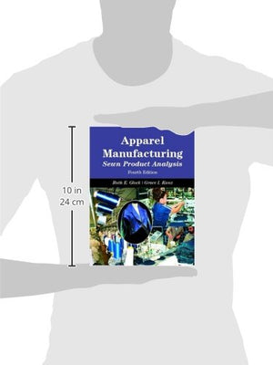 Apparel Manufacturing: Sewn Product Analysis, 4th Edition,Used