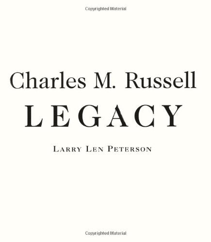 Charles M. Russell, Legacy: Printed and Published Works of Montana's Cowboy Artist,Used
