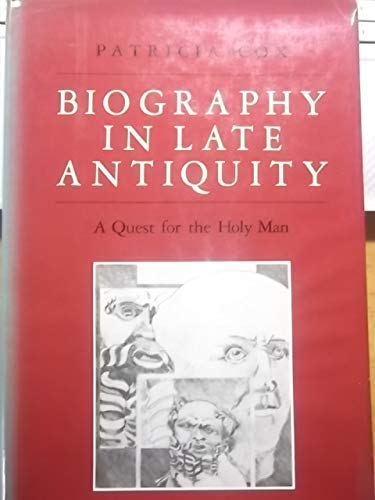 Biography in Late Antiquity: A Quest for the Holy Man (Transformation of the Classical Heritage),Used