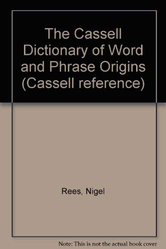 The Cassell Dictionary of Word and Phrase Origins,Used
