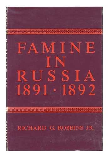 Famine in Russia 189192: The Imperial Government Responds To A Crisis,Used
