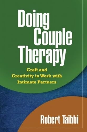Doing Couple Therapy, First Edition: Craft and Creativity in Work with Intimate Partners (The Guilford Family Therapy Series),New