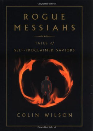 Rogue Messiahs: Tales of SelfProclaimed Saviors,Used