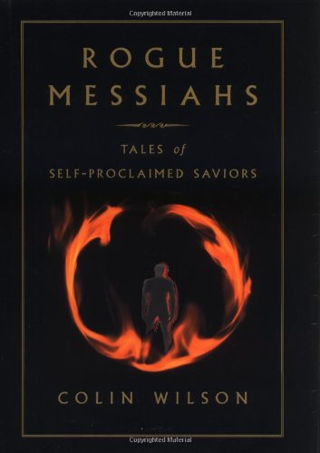 Rogue Messiahs: Tales of SelfProclaimed Saviors,Used