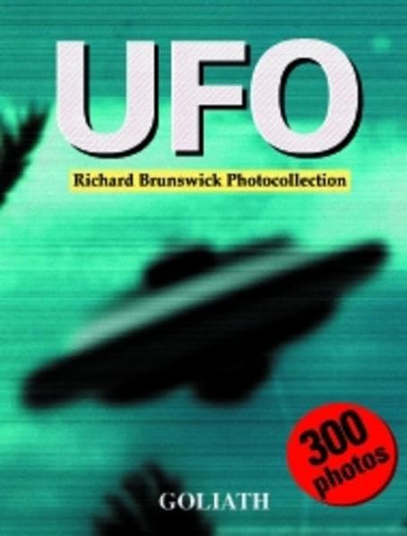 Ufo: Richard Brunswick Photocollection,Used