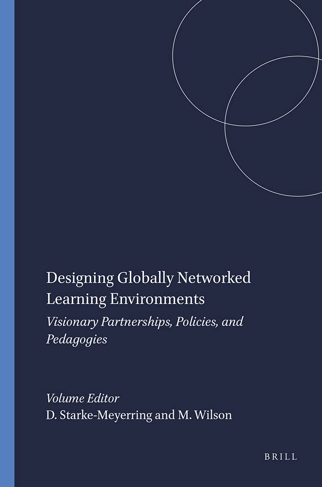 Designing Globally Networked Learning Environments: Visionary Partnerships, Policies, and Pedagogies (Educationa Futures: Rethin,Used