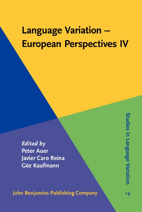 Language Variation: European Perspectives IV: Selected Papers from the Sixth International Conference on Language Variation in E,Used