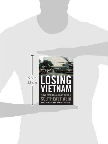 Losing Vietnam: How America Abandoned Southeast Asia (Battles and Campaigns Series),Used