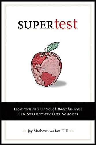 Supertest: How The International Baccalaureate Can Strengthen Our Schools,Used