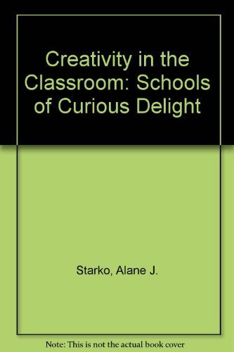 Creativity in the Classroom: School of Curious Delight,Used