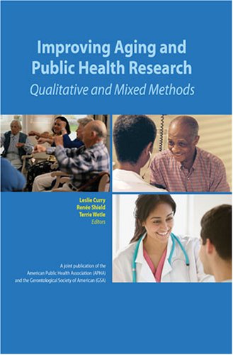 Improving Aging and Public Health Research: Qualitative and Mixed Methods,New