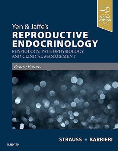 Yen & Jaffe'S Reproductive Endocrinology: Physiology, Pathophysiology, And Clinical Management