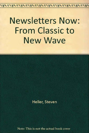 Newsletters Now: From Classic to New Wave,Used