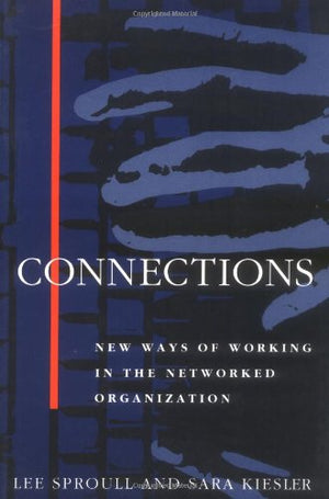 Connections: New Ways of Working in the Networked Organization,Used