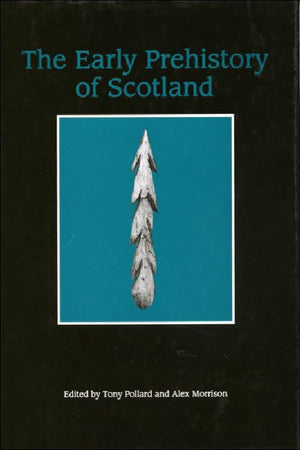 The Early Prehistory of Scotland (Dalrymple Monograph, 3),Used
