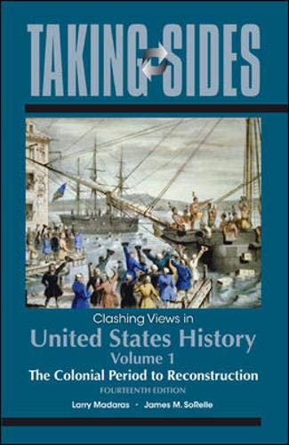 Taking Sides: Clashing Views in United States History, Volume 1: The Colonial Period to Reconstruction,Used